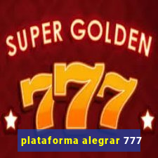 plataforma alegrar 777